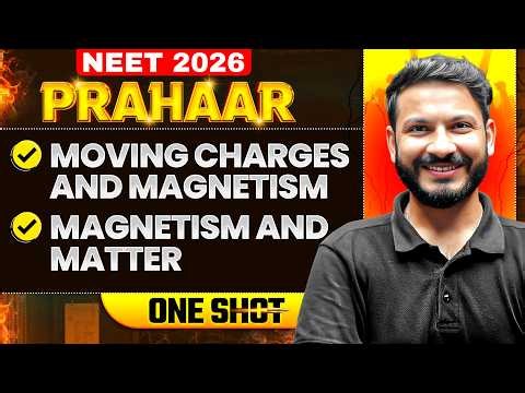 Moving Charges and Magnetism + Magnetism and Matter FULL CHAPTER || NEET 2026