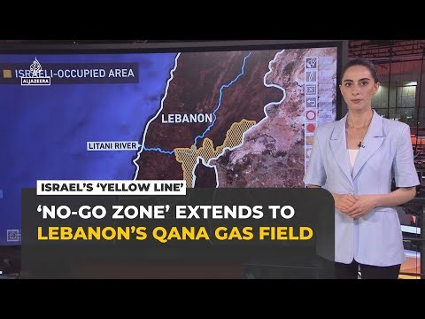 How Israel’s ‘yellow line’ threatens Lebanon’s Qana gas field and villages