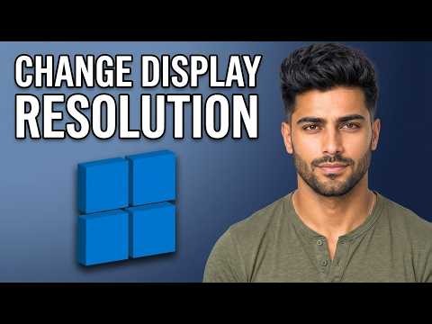 How to Change Display Resolution in Windows 11 [2026 Tutorial for Beginners]