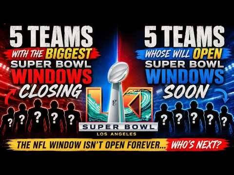 5 Teams With The Biggest Super Bowl Windows Closing...And 5 That Will Be Opening SOON