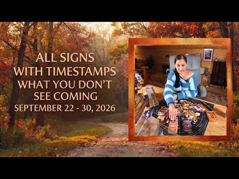 All Signs w/ Timestamps ☕ What You Don't See Coming ☕ Sep 22 - 30, 2026