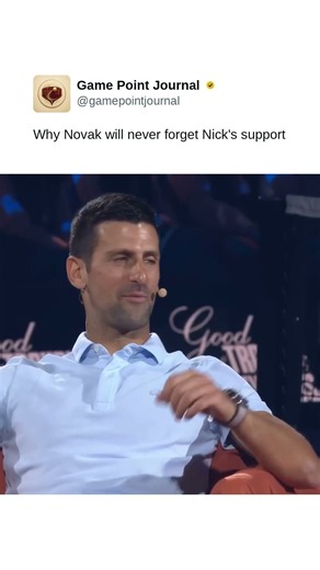 Why Novak will never forget Nick's support