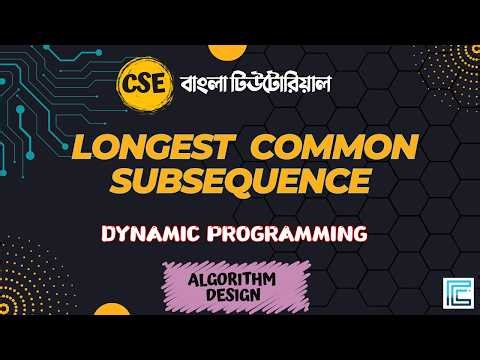 Lec-7: Longest Common Subsequence Algorithm | Dynamic Programming | Algorithm Design