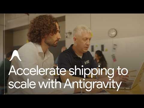 Accelerate shipping to scale with Google Antigravity