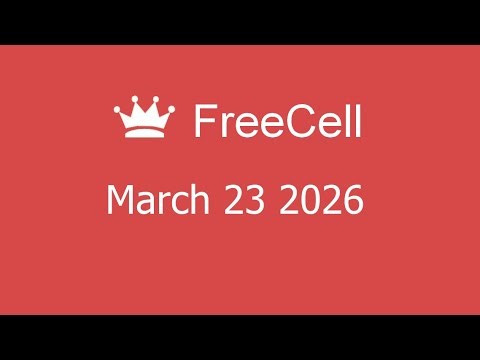 Microsoft Solitaire Collection - FreeCell - March 23 2026