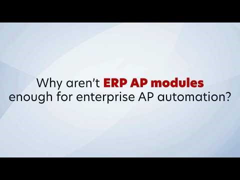 Why aren’t ERP AP modules enough for enterprise AP automation