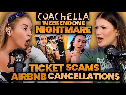 Coachella Weekend 1 Disasters: Ticket & AirBnB Scams + Brands Ghosting Influencers