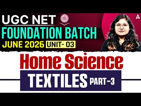 UGC NET Home Science | UGC NET Home Science Unit 3 Textiles By Prerna Mam