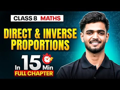 Direct and Inverse Proportions Maths Class 8 || Complete Chapter In 15 Minutes 🎯