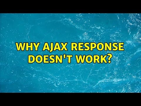 Why ajax response doesn't work? (3 Solutions!!)