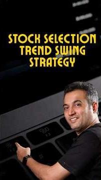 Stock Selection for Trend Following Swing Trading
