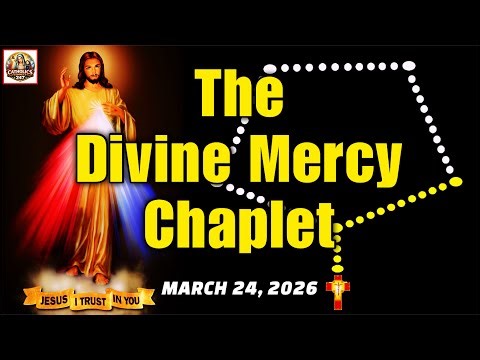 Divine Mercy Chaplet for Today March 24, 2026 | The Chaplet of Divine Mercy