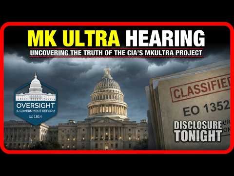 Watch LIVE: MKULTRA Hearing | Mind Control and Accountability | Disclosure Tonight