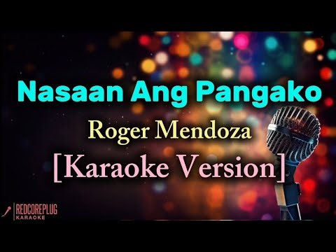 Nasaan Ang Pangako - Roger Mendoza [Karaoke Version]