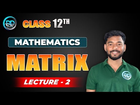 Class 12 Maths Matrix Chapter | Lecture 2 | Full Concept + Tricks 💯
