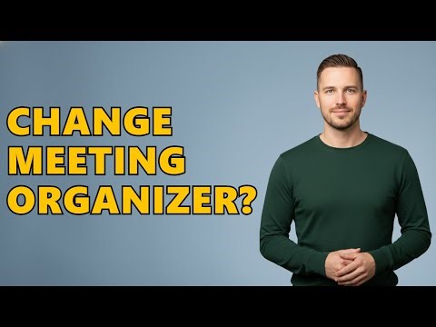 Can You Change Organizer Of Outlook Meeting?