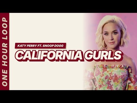 California Gurls - Katy Perry ft. Snoop Dogg [Lyrics Video] [One hour loop]