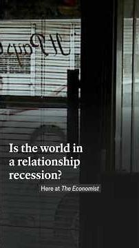 Is the world in a relationship recession?