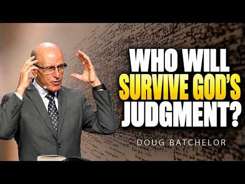WHO WILL STAND IN THE LAST DAYS? God's Final Judgment Is Coming! | Doug Batchelor