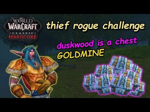 duskwood is a chest GOLDMINE | thief rogue hardcore wow challenge