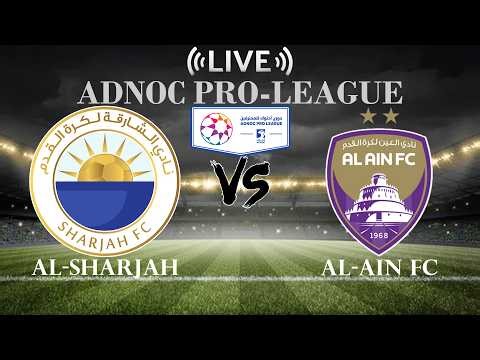 🔴Live Score Al-Sharjah vs Al-Ain FC | Adnoc Pro-League