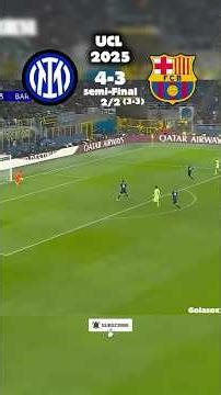 Inter vs Barcelona 4-3 🔥 UCL 2025 Semi Final Highlights | Crazy Match