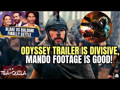 THE ODYSSEY Trailer Is Divisive? Extra Mando Footage, Baldoni v Blake Settle | SPILL THE TEAQUILA