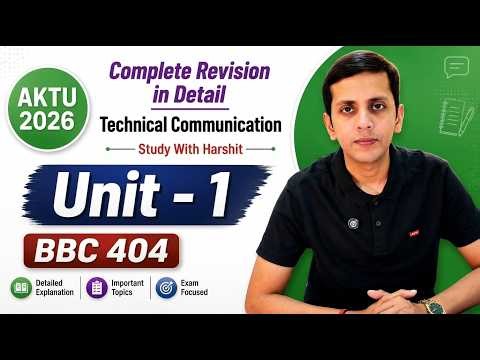 🔥 Unit 1 Technical Communication | BBC 404 Sem 4 AKTU 2026 | One Shot Revision | Study With Harshit