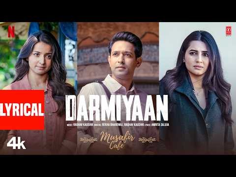 Musafir Cafe: Darmiyaan (Lyrical) | Vikrant Massey,Vedika,Mahima | Rekha Bhardwaj,Raghav K,Amrita S
