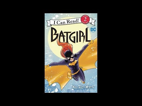 Batgirl: On The Case! (Read Aloud / Read Along Story)