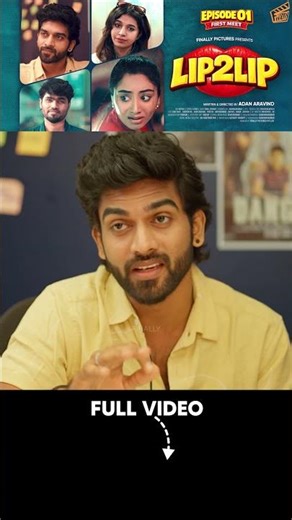 சினிமாக்காரனுக்கு கொஞ்சம் கிறுக்கு தனம் இருக்கணும் 😜 | Lip 2 Lip 💋 - Episode 01 | Finally