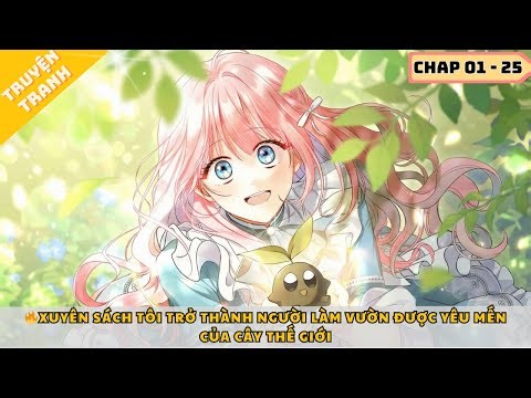 🔥XUYÊN SÁCH TÔI TRỞ THÀNH NGƯỜI LÀM VƯỜN ĐƯỢC YÊU MẾN CỦA CÂY THẾ GIỚI | REVIEW TRUYỆN TRANH HOT