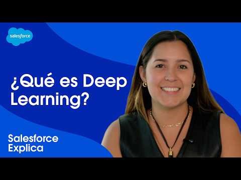 Deep Learning: qué es y cómo funciona #SalesforceExplica
