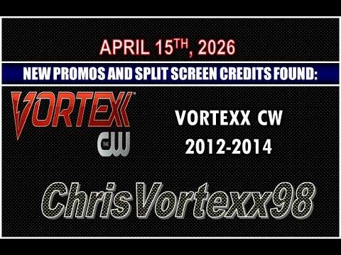 New Promos and Split Screen Credits Foundings: 4-15-2026: Vortexx CW 2012-2014