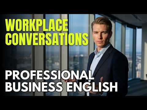 Essential Workplace Conversations to Speak Clearly and Confidently | Business English [BEL193]