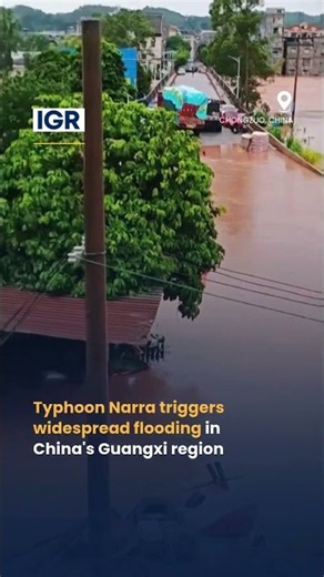 Typhoon Narra Swamps China’s Guangxi, 54,000 Evacuated | IGR | India Global Review
