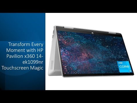 Transform Every Moment with HP Pavilion x360 14-ek1099nr Touchscreen Magic