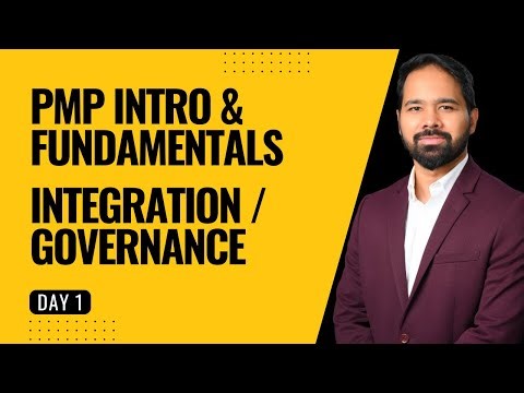 Day 1 of 5 - PMP Introduction & Fundamental Concepts | Integration / Governance