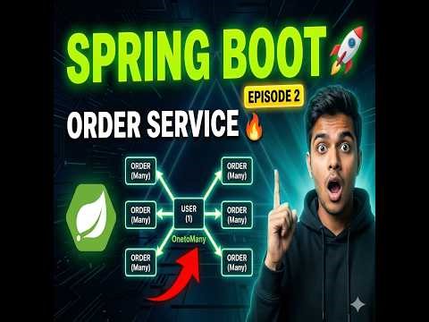 Spring Boot Episode 2 🚀 | Multiple Controllers +Order Service + ManyToOne Mapping (Real Project)🚀