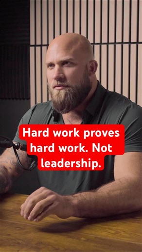 Hard work proves hard work. Not leadership | The Leadership Lab