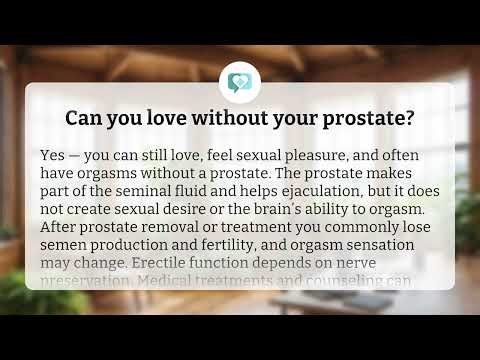 Can you love without your prostate? | Love After Prostate