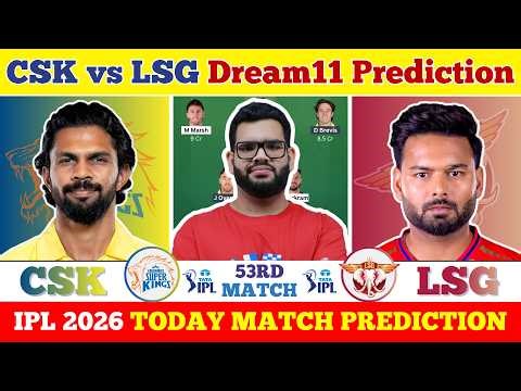 CSK vs LSG Dream11 Prediction| CSK vs LSG Today Match Prediction| IPL 2026 Match 53
