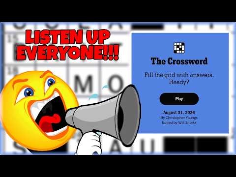 I have to Tell Everyone Everywhere | New York Times Crossword Puzzle | August 31, 2026 | Monday