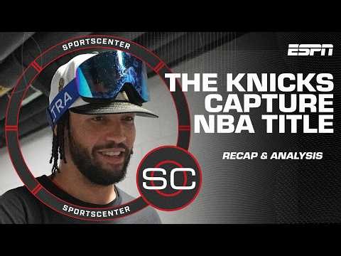 THE WAIT IS OVER ‼️ THE NEW YORK KNICKS ARE WORLD CHAMPIONS 🗽 | SportsCenter