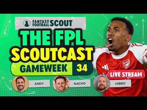 THE FPL SCOUTCAST GW34! 🚨 | GAMEWEEK 34 FREE HIT DRAFT! | Fantasy Premier League Tips 2025/26