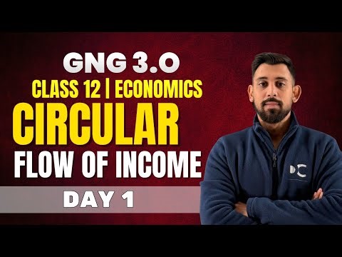 GnG Day 1 | Circular Flow of Income-National Income | Economics | Class 12 | Must Watch 🔥🔥