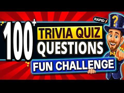 100+ SUPER FUN Trivia Quiz Questions EVERYONE Should Test!