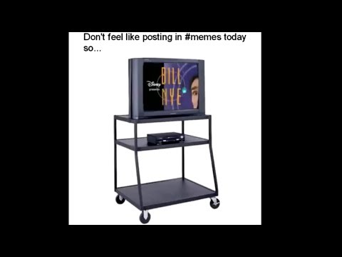 Don’t feel like posting for yesterday so… here’s Bill Nye the Science Guy