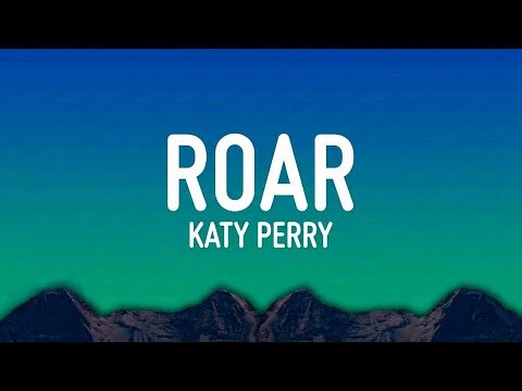 Katy Perry - Roar (Lyrics)