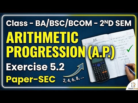 Arithmetic Progression (A.P.) | Exercise 5.2 Complete Solution | BA/BSc/BCom 2nd Sem SEC Paper